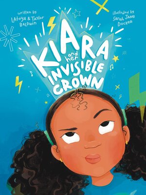 cover image of Kiara and her Invisible Crown